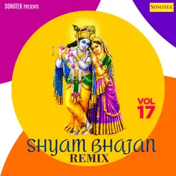 Shyam Bhajan Remix Vol 18